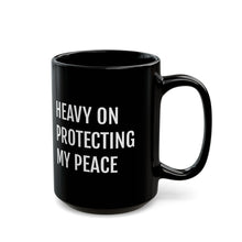 Load image into Gallery viewer, Heavy on Protecting My Peace - Black Mug ( 15oz) - Professional Hoodrat