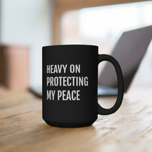 Load image into Gallery viewer, Heavy on Protecting my Peace - Black Mug 15oz - Professional Hoodrat