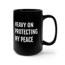 Load image into Gallery viewer, Heavy on Protecting my Peace - Black Mug 15oz - Professional Hoodrat