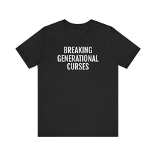 Load image into Gallery viewer, Breaking Generational Curses - Unisex Jersey Short Sleeve Tee - Professional Hoodrat