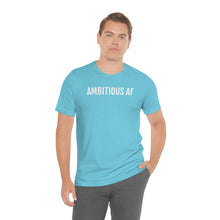 Load image into Gallery viewer, Ambitious AF - Unisex Jersey Short Sleeve Tee - Professional Hoodrat