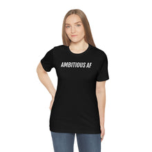 Load image into Gallery viewer, Ambitious AF - Unisex Jersey Short Sleeve Tee - Professional Hoodrat