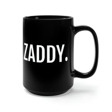 Load image into Gallery viewer, Zaddy - Black Mug 15oz - Professional Hoodrat