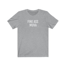 Load image into Gallery viewer, Fine Ass Muva - Unisex Jersey Short Sleeve Tee - Professional Hoodrat