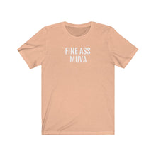 Load image into Gallery viewer, Fine Ass Muva - Unisex Jersey Short Sleeve Tee - Professional Hoodrat