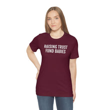 Load image into Gallery viewer, Raising Trust Fund Babies - Unisex Jersey Short Sleeve Tee - Professional Hoodrat