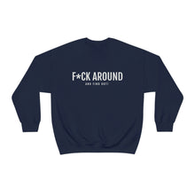 Load image into Gallery viewer, F*CK Around - Unisex Heavy Blend™ Crewneck Sweatshirt - Professional Hoodrat