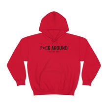 Load image into Gallery viewer, F*ck Around - Unisex Heavy Blend™ Hooded Sweatshirt - Professional Hoodrat
