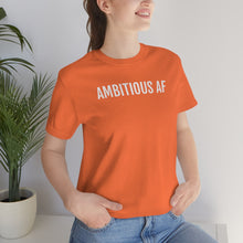 Load image into Gallery viewer, Ambitious AF - Unisex Jersey Short Sleeve Tee - Professional Hoodrat
