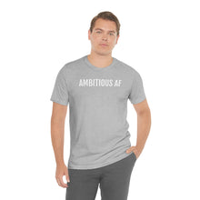 Load image into Gallery viewer, Ambitious AF - Unisex Jersey Short Sleeve Tee - Professional Hoodrat