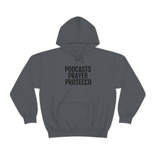 Load image into Gallery viewer, Podcast, Prosecco, Prayer ™ Hooded Sweatshirt - Professional Hoodrat