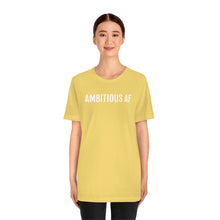 Load image into Gallery viewer, Ambitious AF - Unisex Jersey Short Sleeve Tee - Professional Hoodrat