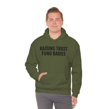 Load image into Gallery viewer, Raising Trust Fund Babies - Unisex Heavy Blend™ Hooded Sweatshirt - Professional Hoodrat