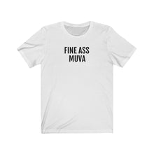 Load image into Gallery viewer, Fine Ass Muva - Unisex Jersey Short Sleeve Tee - Professional Hoodrat