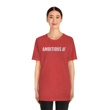 Load image into Gallery viewer, Ambitious AF - Unisex Jersey Short Sleeve Tee - Professional Hoodrat