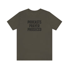 Load image into Gallery viewer, Podcast, Prayer, Prosecco - Unisex Jersey Short Sleeve Tee - Professional Hoodrat