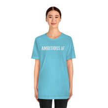Load image into Gallery viewer, Ambitious AF - Unisex Jersey Short Sleeve Tee - Professional Hoodrat