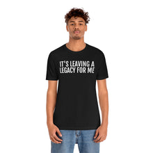 Load image into Gallery viewer, Leaving a Legacy - Unisex Jersey Short Sleeve Tee - Professional Hoodrat