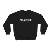 Load image into Gallery viewer, F*CK Around - Unisex Heavy Blend™ Crewneck Sweatshirt - Professional Hoodrat