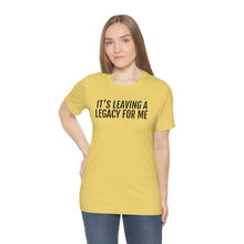 Load image into Gallery viewer, Leaving a Legacy - Unisex Jersey Short Sleeve Tee - Professional Hoodrat