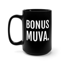 Load image into Gallery viewer, Bonus Muva - Black Mug 15oz - Professional Hoodrat