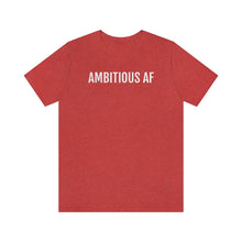 Load image into Gallery viewer, Ambitious AF - Unisex Jersey Short Sleeve Tee - Professional Hoodrat