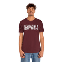Load image into Gallery viewer, Leaving a Legacy - Unisex Jersey Short Sleeve Tee - Professional Hoodrat