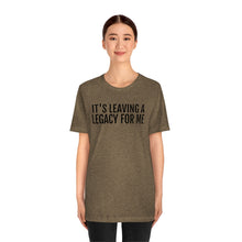 Load image into Gallery viewer, Leaving a Legacy - Unisex Jersey Short Sleeve Tee - Professional Hoodrat