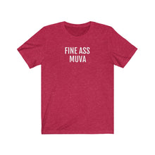 Load image into Gallery viewer, Fine Ass Muva - Unisex Jersey Short Sleeve Tee - Professional Hoodrat
