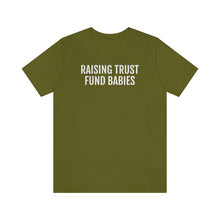 Load image into Gallery viewer, Raising Trust Fund Babies - Unisex Jersey Short Sleeve Tee - Professional Hoodrat