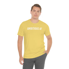 Load image into Gallery viewer, Ambitious AF - Unisex Jersey Short Sleeve Tee - Professional Hoodrat