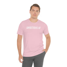 Load image into Gallery viewer, Ambitious AF - Unisex Jersey Short Sleeve Tee - Professional Hoodrat