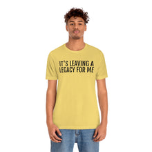 Load image into Gallery viewer, Leaving a Legacy - Unisex Jersey Short Sleeve Tee - Professional Hoodrat