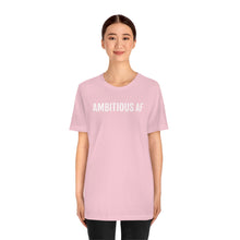 Load image into Gallery viewer, Ambitious AF - Unisex Jersey Short Sleeve Tee - Professional Hoodrat