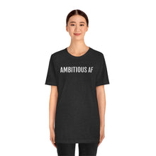 Load image into Gallery viewer, Ambitious AF - Unisex Jersey Short Sleeve Tee - Professional Hoodrat