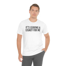 Load image into Gallery viewer, Leaving a Legacy - Unisex Jersey Short Sleeve Tee - Professional Hoodrat