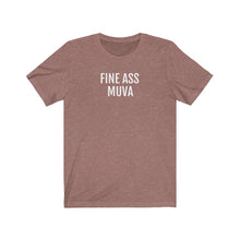 Load image into Gallery viewer, Fine Ass Muva - Unisex Jersey Short Sleeve Tee - Professional Hoodrat