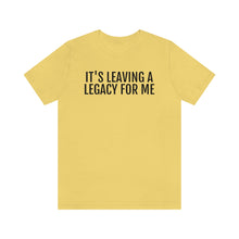 Load image into Gallery viewer, Leaving a Legacy - Unisex Jersey Short Sleeve Tee - Professional Hoodrat