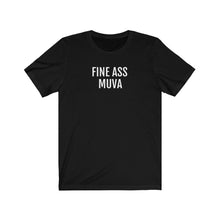 Load image into Gallery viewer, Fine Ass Muva - Unisex Jersey Short Sleeve Tee - Professional Hoodrat