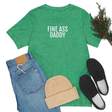 Load image into Gallery viewer, Fine Ass Daddy - Unisex Jersey Short Sleeve Tee - Professional Hoodrat