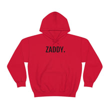 Load image into Gallery viewer, Zaddy™- Hooded Sweatshirt - Professional Hoodrat
