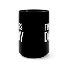 Load image into Gallery viewer, Fine Ass Daddy - Black Mug 15oz - Professional Hoodrat