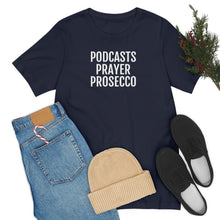 Load image into Gallery viewer, Podcast, Prayer, Prosecco - Unisex Jersey Short Sleeve Tee - Professional Hoodrat