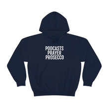 Load image into Gallery viewer, Podcast, Prosecco, Prayer ™ Hooded Sweatshirt - Professional Hoodrat