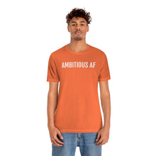 Load image into Gallery viewer, Ambitious AF - Unisex Jersey Short Sleeve Tee - Professional Hoodrat