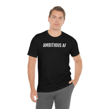 Load image into Gallery viewer, Ambitious AF - Unisex Jersey Short Sleeve Tee - Professional Hoodrat