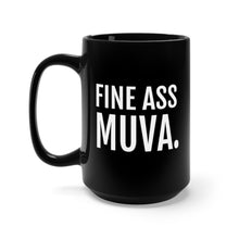 Load image into Gallery viewer, Fine Ass Muva - Black Mug 15oz - Professional Hoodrat