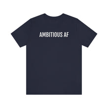 Load image into Gallery viewer, Ambitious AF - Unisex Jersey Short Sleeve Tee - Professional Hoodrat