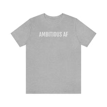 Load image into Gallery viewer, Ambitious AF - Unisex Jersey Short Sleeve Tee - Professional Hoodrat