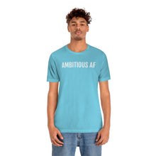 Load image into Gallery viewer, Ambitious AF - Unisex Jersey Short Sleeve Tee - Professional Hoodrat